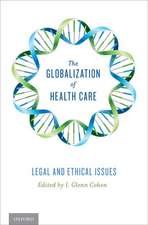 The Globalization of Health Care: Legal and Ethical Issues