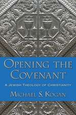 Opening the Covenant: A Jewish Theology of Christianity