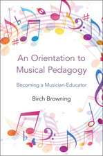 An Orientation to Musical Pedagogy: Becoming a Musician-Educator