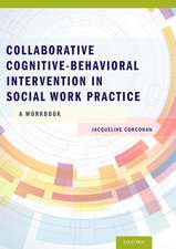 Collaborative Cognitive Behavioral Intervention in Social Work Practice: A Workbook