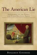 The American Lie: Government by the People and Other Political Fables