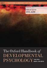 The Oxford Handbook of Developmental Psychology, Vol. 1: Body and Mind