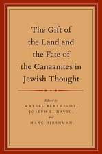 The Gift of the Land and the Fate of the Canaanites in Jewish Thought