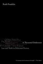 A Thousand Darknesses: Lies and Truth in Holocaust Fiction