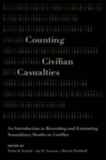 Counting Civilian Casualties: An Introduction to Recording and Estimating Nonmilitary Deaths in Conflict