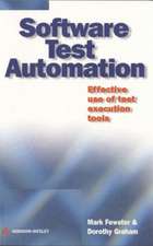 Software Test Automation: Effective Use of Test Execution Tools