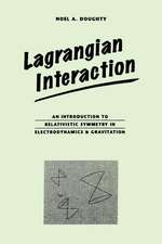 Lagrangian Interaction: An Introduction To Relativistic Symmetry In Electrodynamics And Gravitation