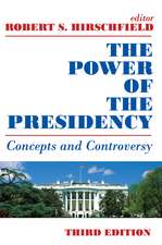 The Power of the Presidency: Concepts and Controversy