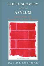 The Discovery of the Asylum: Social Order and Disorder in the New Republic