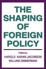 The Shaping of Foreign Policy