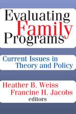 Evaluating Family Programs: Current Issues in Theory and Policy