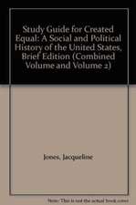 Study Guide for Created Equal: A Social and Political History of the United States, Brief Edition (Combined Volume and Volume 2)