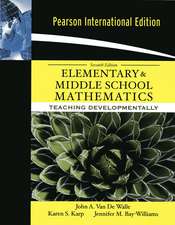 Elementary and Middle School Mathematics: Teaching Developmentally: International Edition