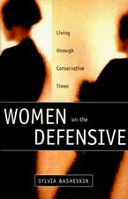 Women on the Defensive: Living through Conservative Times