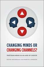 Changing Minds or Changing Channels?: Partisan News in an Age of Choice