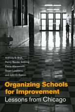 Organizing Schools for Improvement: Lessons from Chicago