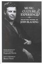 Music, Culture, and Experience: Selected Papers of John Blacking