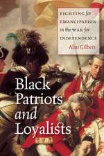 Black Patriots and Loyalists: Fighting for Emancipation in the War for Independence