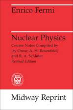 Nuclear Physics: A Course Given by Enrico Fermi at the University of Chicago