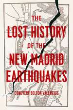 The Lost History of the New Madrid Earthquakes