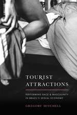 Tourist Attractions: Performing Race and Masculinity in Brazil's Sexual Economy