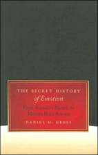 The Secret History of Emotion: From Aristotle's Rhetoric to Modern Brain Science