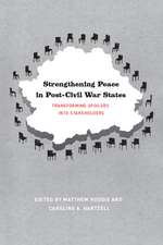 Strengthening Peace in Post-Civil War States: Transforming Spoilers into Stakeholders