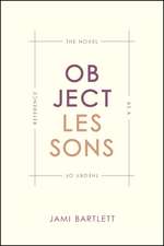 Object Lessons: The Novel as a Theory of Reference