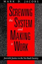 Screwing the System and Making it Work: Juvenile Justice in the No-Fault Society