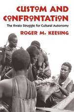 Custom and Confrontation: The Kwaio Struggle for Cultural Autonomy