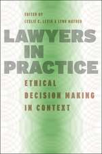 Lawyers in Practice: Ethical Decision Making in Context