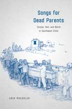 Songs for Dead Parents: Corpse, Text, and World in Southwest China