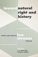 Toward "Natural Right and History": Lectures and Essays by Leo Strauss, 1937–1946