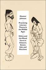 Practicing Literary Theory in the Middle Ages: Ethics and the Mixed Form in Chaucer, Gower, Usk, and Hoccleve