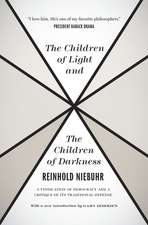 The Children of Light and the Children of Darkness: A Vindication of Democracy and a Critique of Its Traditional Defense