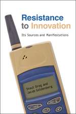 Resistance to Innovation: Its Sources and Manifestations