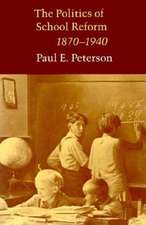 The Politics of School Reform, 1870 - 1940