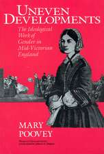 Uneven Developments: The Ideological Work of Gender in Mid-Victorian England