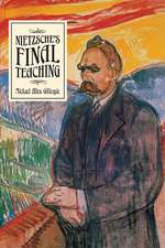 Nietzsche's Final Teaching