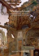 The Ruins Lesson – Meaning and Material in Western Culture