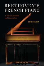 Beethoven's French Piano: A Tale of Ambition and Frustration