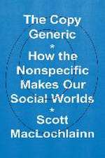 The Copy Generic: How the Nonspecific Makes Our Social Worlds