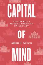 Capital of Mind – The Idea of a Modern American University