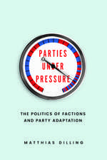 Parties under Pressure: The Politics of Factions and Party Adaptation