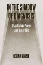 In the Shadow of Diagnosis – Psychiatric Power and Queer Life