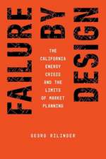 Failure by Design: The California Energy Crisis and the Limits of Market Planning
