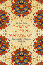 Chasing the Pearl-Manuscript: Speculation, Shapes, Delight