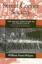 Street Corner Society: The Social Structure of an Italian Slum