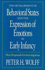 The Development of Behavioral States and the Expression of Emotions in Early Infancy: New Proposals for Investigation