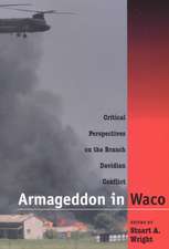 Armageddon in Waco: Critical Perspectives on the Branch Davidian Conflict